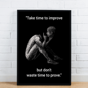 Improve Not Prove Quote